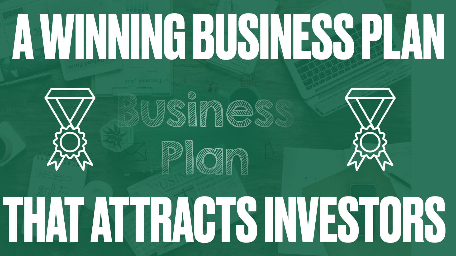 How to Write a Winning Business Plan That Attracts Investors